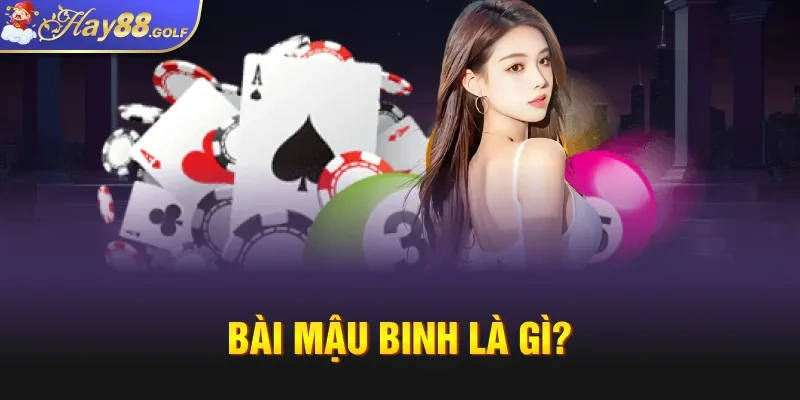 Bài Mậu Binh là gì?