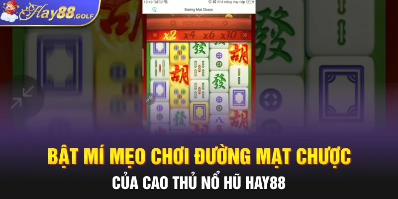 Bật mí mẹo chơi Đường Mạt Chược của cao thủ nổ hũ HAY88