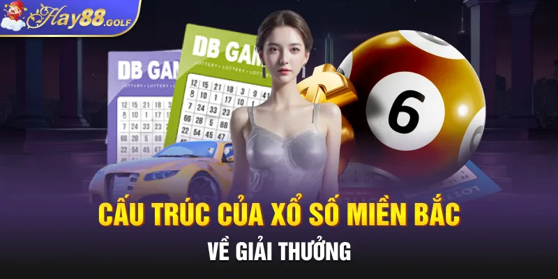 Cấu trúc của xổ số miền bắc về giải thưởng