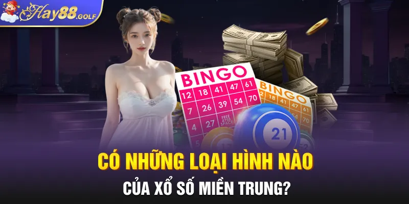 Có những loại hình nào của xổ số miền trung?