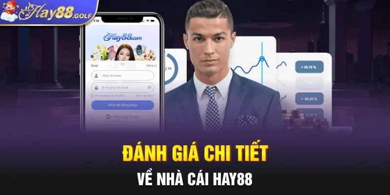 Đánh giá chi tiết về nhà cái Hay88