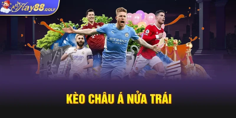 Kèo châu Á nửa trái