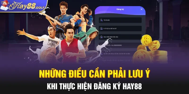 Những điều cần phải lưu ý khi thực hiện đăng ký Hay88