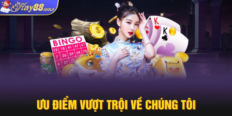 Ưu điểm vượt trội về chúng tôi